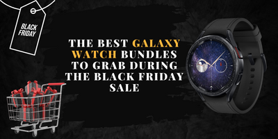 The Best Galaxy Watch Bundles to Grab During the Black Friday Sale