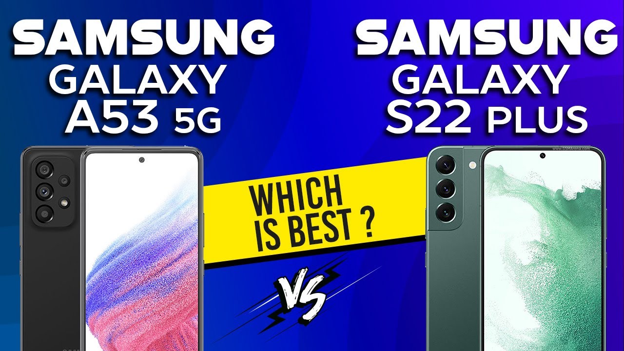 Samsung Galaxy A53 5G vs Samsung Galaxy S22+