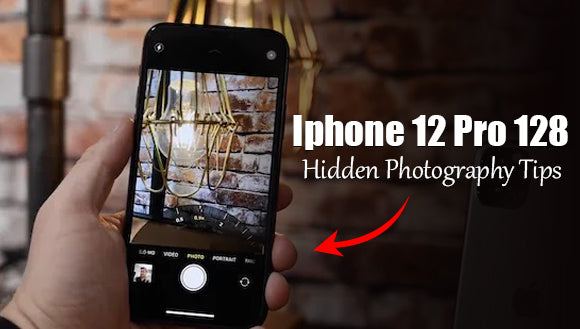 Hidden Photography Tips with iPhone 12 Pro 128GB