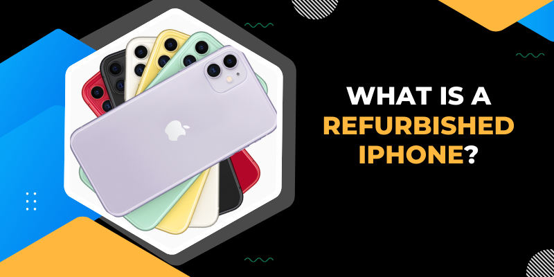 What is a Refurbished iPhone?