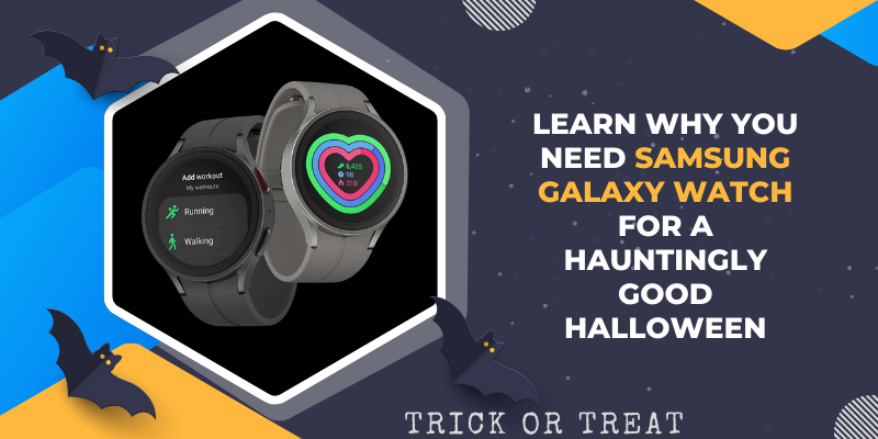 Learn Why You Need Samsung Galaxy Watch for a Hauntingly Good Halloween